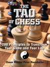 The Tao Of Chess (eBook): 200 Principles to Transform Your Game and Your Life
